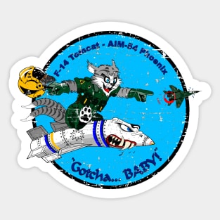 F-14 Tomcat - AIM-54 Phoenix Gotcha... BABY! - Grunge Style Sticker